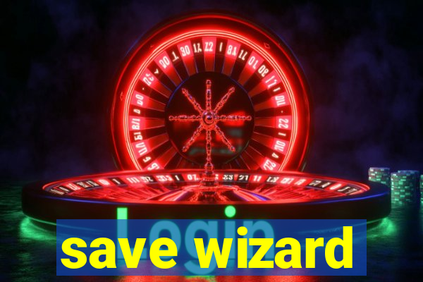 save wizard